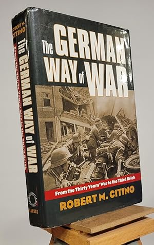Imagen del vendedor de The German Way of War: From the Thirty Years' War to the Third Reich (Modern War Studies) a la venta por Henniker Book Farm and Gifts