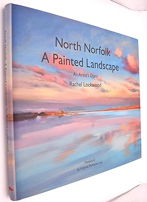 NORTH NORFOLK A PAINTED LANDSCAPE An Artist's Diary [SIGNED]