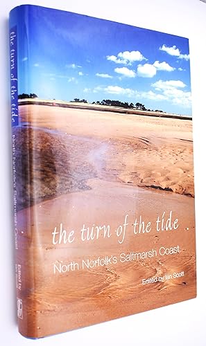 Bild des Verkufers fr THE TURN OF THE TIDE North Norfolk's Saltmarsh Coast zum Verkauf von Dodman Books