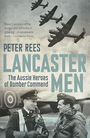 Image du vendeur pour Lancaster Men The Aussie Heroes of Bomber Command mis en vente par Haymes & Co. Bookdealers
