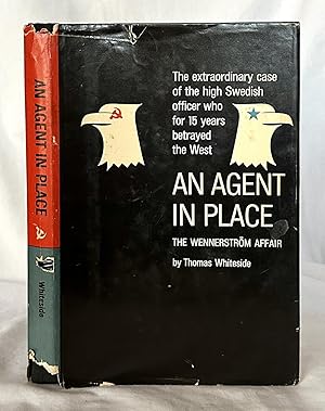Imagen del vendedor de An Agent in Place: The Wennerstrm Affair a la venta por Bethesda Used Books