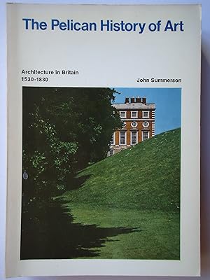 Seller image for ARCHITECTURE IN BRITAIN 1530 to 1830. (The Pelican History of Art) for sale by GfB, the Colchester Bookshop