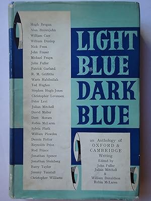 Image du vendeur pour LIGHT BLUE, DARK BLUE. An Anthology of Recent Writing from Oxford and Cambridge Universities mis en vente par GfB, the Colchester Bookshop