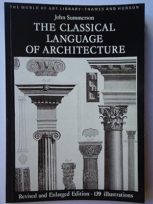 Image du vendeur pour THE CLASSICAL LANGUAGE OF ARCHITECTURE. (The World of Art Library) mis en vente par GfB, the Colchester Bookshop