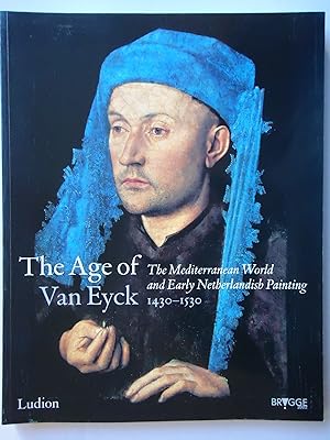 Seller image for THE AGE OF VAN EYCK. The Mediterranean World and Early Netherlandish Painting 1430-1530 for sale by GfB, the Colchester Bookshop