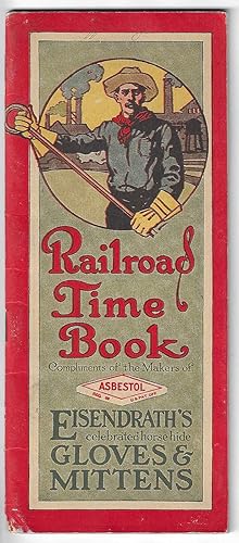 Railroad Time Book Compliments of the Makers of Asbestol, Eisendrath's Celebrated Horse Hide Glov...