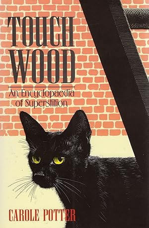 Touch Wood : An Encyclopaedia Of Superstition :