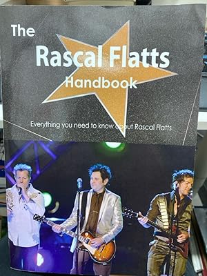 Seller image for The Rascal Flatts Handbook - Everything you need to know about Rascal Flatts Rascal Flatts is an American country music group composed of Gary LeVox (lead vocals), Jay DeMarcus (bass guitar, keyboard, piano, vocals) and Joe Don Rooney (lead guitar, vocals). LeVox and DeMarcus are second cousins. During the 2000 10 decade, Rascal Flatts recorded for Disney Music Group's Lyric Street Records. While on that label, the band released seven albums, all of which have been certified platinum or higher by the Recording Industry Association of America (RIAA). In order of release, these albums are Rascal Flatts (2000), Melt (2002), Feels Like Today (2004), Me and My Gang (2006), Still Feels Good (2007), Greatest Hits Volume 1 (2008) and Unstoppable (2009). After Lyric Street closed in 2010, Rascal Flatts moved to the independent Big Machine Records, releasing Nothing Like This in November 2010. Their eighth studio album, Changed, was released in April 2012. Rascal Flatts' studio albums have accou for sale by bookmarathon