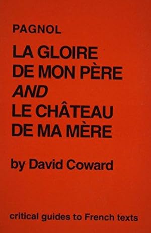Image du vendeur pour Pagnol: "La Gloire de Mon Pere" and "Le Chateau de Ma Mere": v. 96 (Critical Guides to French Texts S.) mis en vente par WeBuyBooks