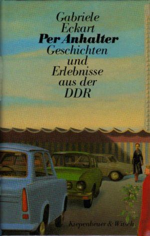 Seller image for Per Anhalter. Geschichten und Erlebnisse aus der DDR for sale by Gabis Bcherlager
