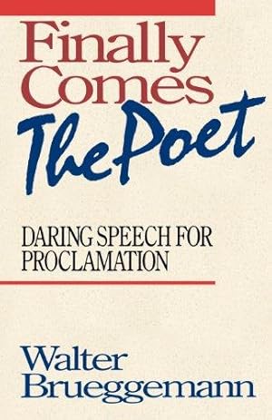 Seller image for Finally Comes the Poet: Daring Speech for Proclamation for sale by WeBuyBooks