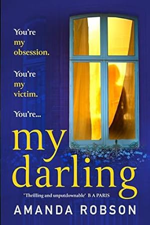 Bild des Verkufers fr My Darling: From the #1 bestselling author of Obsession comes a sinister new domestic thriller zum Verkauf von WeBuyBooks
