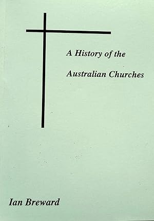 Immagine del venditore per A History of the Australian Churches. venduto da Banfield House Booksellers
