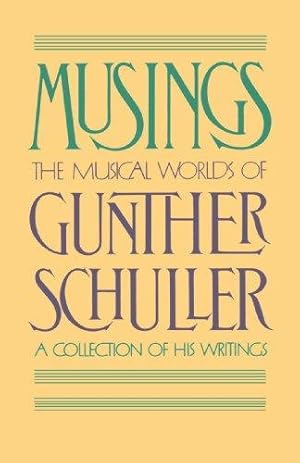 Imagen del vendedor de Musings: The Musical Worlds of Gunther Schuller (Oxford Paperbacks) a la venta por WeBuyBooks