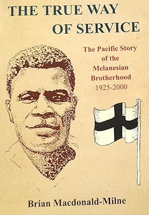 The True Way Of Service: The Pacific Story of the Melanesian Brotherhood 1925-2000.