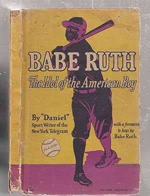 Babe Ruth: The Idol of the American Boy