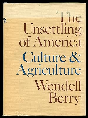 Seller image for The Unsettling of America: Culture & Agriculture for sale by Between the Covers-Rare Books, Inc. ABAA