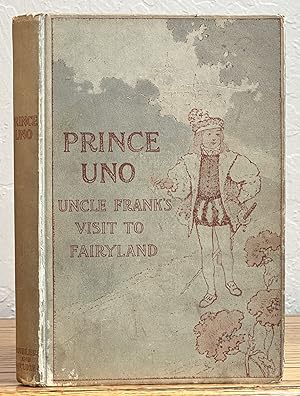 Bild des Verkufers fr PRINCE UNO. Uncle Frank's Visit to Fairyland zum Verkauf von Tavistock Books, ABAA