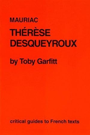 Seller image for Mauriac: "Therese Desqueyroux": v. 90 (Critical Guides to French Texts S.) for sale by WeBuyBooks