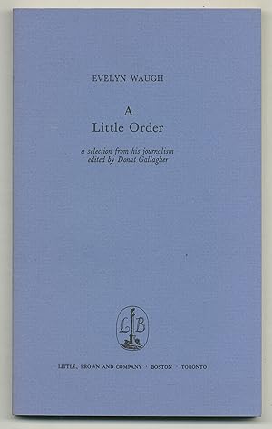 Imagen del vendedor de A Little Order: A Selection from his Journalism a la venta por Between the Covers-Rare Books, Inc. ABAA