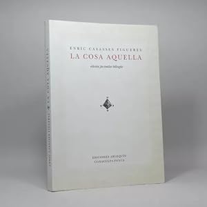 Imagen del vendedor de La Cosa Aquella Enric Casasses Figueres Conaculta 2004 C5 a la venta por Libros librones libritos y librazos