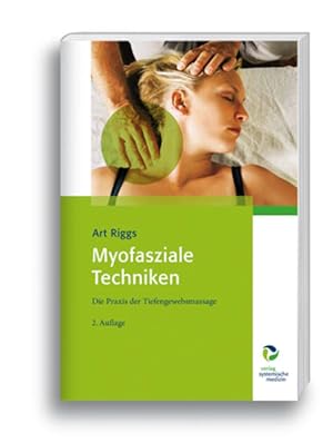 Seller image for Myofasziale Techniken: Die Praxis der Tiefengewebsmassage for sale by Studibuch