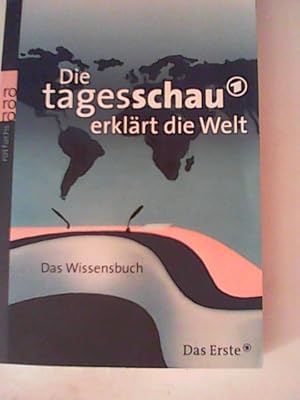 Imagen del vendedor de Die Tagesschau erklrt die Welt: Das Wissensbuch a la venta por ANTIQUARIAT FRDEBUCH Inh.Michael Simon