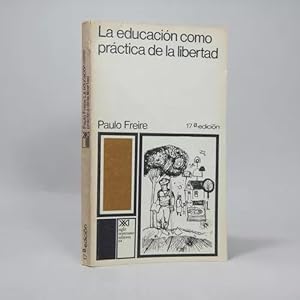 Imagen del vendedor de La Educacin Como Prctica De La Libertad P Freire 1976 I2 a la venta por Libros librones libritos y librazos