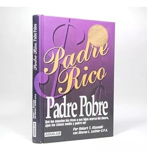 Imagen del vendedor de Padre Rico Padre Pobre Robert T Kiyosaki Aguilar 2004 J5 a la venta por Libros librones libritos y librazos