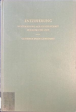 Imagen del vendedor de Entzifferung : Bevlkerung als Gesellschaft in Raum u. Zeit. Gunther Ipsen gewidmet. a la venta por books4less (Versandantiquariat Petra Gros GmbH & Co. KG)