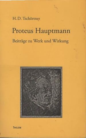 Imagen del vendedor de Proteus Hauptmann : Beitrge zu Werk und Wirkung. H. D. Tschrtner a la venta por Schrmann und Kiewning GbR