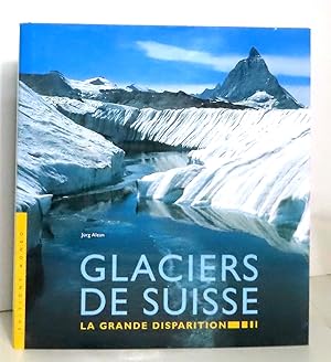 Glaciers de Suisse. La grande disparition.