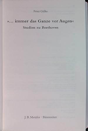 Bild des Verkufers fr immer das Ganze vor Augen" : Studien zu Beethoven. zum Verkauf von books4less (Versandantiquariat Petra Gros GmbH & Co. KG)