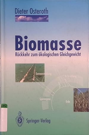 Seller image for Biomasse : Rckkehr zum kologischen Gleichgewicht. for sale by books4less (Versandantiquariat Petra Gros GmbH & Co. KG)
