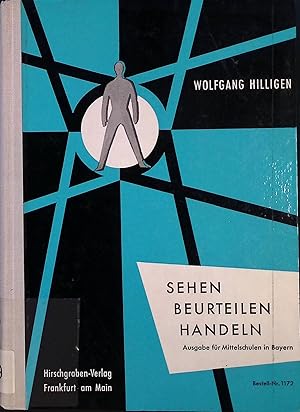 Bild des Verkufers fr Sehen - Beurteilen - Handeln. Lese- und Arbeitsbuch zur Politischen Bildung und Sozialkunde. Ausgabe fr Mittelschulen in Bayern, 7.-10. Schuljahr. zum Verkauf von books4less (Versandantiquariat Petra Gros GmbH & Co. KG)