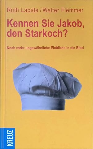 Bild des Verkufers fr Kennen Sie Jakob, den Starkoch? : noch mehr ungewhnliche Einblicke in die Bibel. zum Verkauf von books4less (Versandantiquariat Petra Gros GmbH & Co. KG)