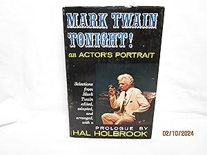 Seller image for Mark Twain Tonight! An Actor's Portrait. Selections from Mark Twain Edited, Adapted and Arranged with a Prologue for sale by curtis paul books, inc.