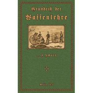 Bild des Verkufers fr Grundri der Waffenlehre Zum Gebrauch auf den Kriegsschulen zum Verkauf von Versandantiquariat Nussbaum