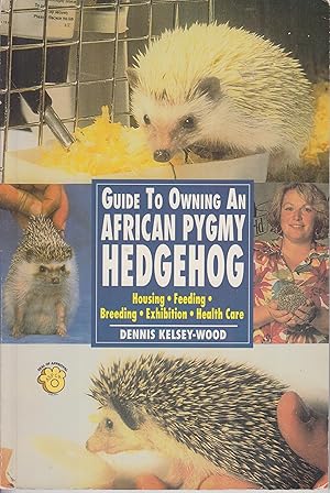 Image du vendeur pour Guide to Owning an African Pygmy Hedgehog mis en vente par Robinson Street Books, IOBA