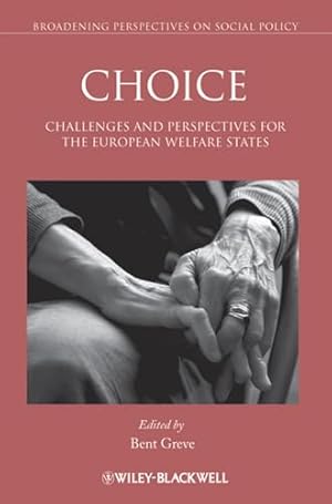 Seller image for Choice: Challenges and Perspectives for the European Welfare States (Broadening Perspectives in Social Policy): 7 for sale by WeBuyBooks