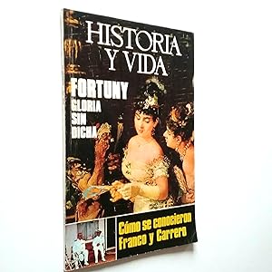 Fortuny, gloria sin dicha. Cómo se conocieron Franco y Carrero (Historia y Vida, nº 71. Febrero 1...