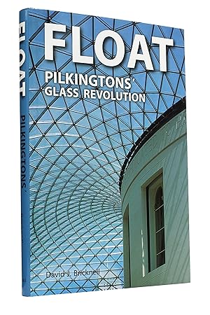 Float: Pilkingtons' Glass Revolution