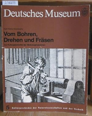 Bild des Verkufers fr Vom Bohren, Drehen und Frsen. Zur Kulturgeschichte der Werkzeugmaschinen. zum Verkauf von Versandantiquariat Trffelschwein