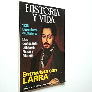 Seller image for Entrevista con Larra. 1936: Desembarco en Mallorca. Dos cortesanas clebres: Ninon y Marion (Historia y Vida, n 91. Octubre 1975) for sale by MAUTALOS LIBRERA