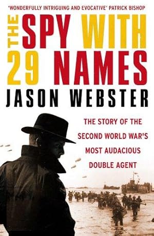 Bild des Verkufers fr The Spy with 29 Names: The story of the Second World Wars most audacious double agent zum Verkauf von WeBuyBooks