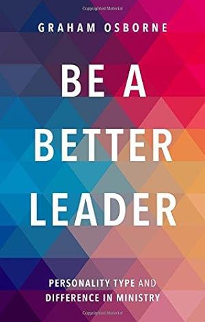 Immagine del venditore per Be A Better Leader: Personality Type And Difference In Ministry venduto da WeBuyBooks