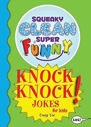 Bild des Verkufers fr Squeaky Clean Super Funny Knock Knock Jokes for Kidz: (Things to Do at Home, Learn to Read, Jokes & Riddles for Kids) (Squeaky Clean Super Funny Joke Series) zum Verkauf von WeBuyBooks