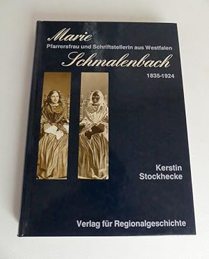 Marie Schmalenbach 1835 - 1924. Pfarrersfrau und Schriftstellerin aus Westfalen.