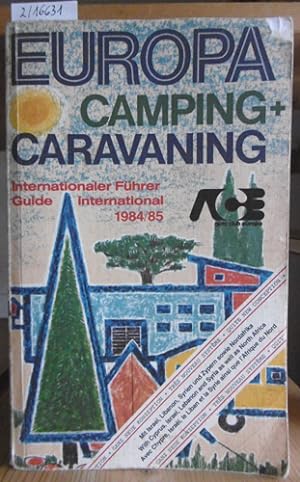 Image du vendeur pour Europa Camping + Caravaning. Internationaler Fhrer / Guide International / International Guide. 31. Ausgabe 1984/85. mis en vente par Versandantiquariat Trffelschwein