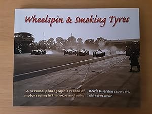 Wheelspin and Smoking Tyres: A Personal Photographic Record of Motor Racing in the 1950s and 1960...